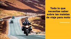 Todo sobre las maletas de moto